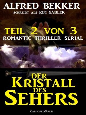 cover image of Der Kristall des Sehers, Teil 2 von 3 (Romantic Thriller Serial)